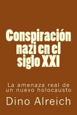 Conspiración nazi en el siglo XXI: La amenaza real de un nuevo holocausto
