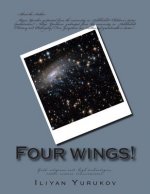Four wings!: Gold, religious cult, high technologies, estate, science, consciousness.