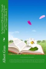An Approved Workman Through Pure Grace Doctrines-Defense of The Gospel (Book 2): Building Tools For Christian Maturity