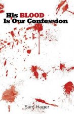 His Blood Is Our Confession
