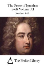The Prose of Jonathan Swift Volume XI