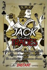 Jack of All Trades: How to Master All Sorts of Skills in Short Amount of Time and Be a Modern Renaissance Person