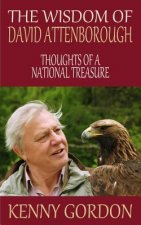 The Wisdom of David Attenborough: Thoughts of a National Treasure