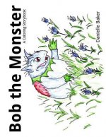 Bob the Monster: A Coloring Storybook
