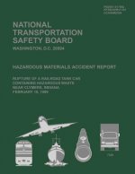 Hazardous Materials Accident Report: Rupture of a Railroad Tank Car Containing Hazardous Waste Near Clymers, Indiana February 18, 1999