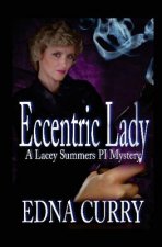 Eccentric Lady: A Lacey Summers P I Mystery