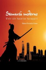 Samurái moderno: Vivir sin hacerse haraquiri