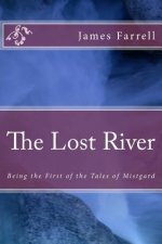The Lost River: Being the First of the Tales of Mistgard