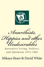 Anarchists, Hippies and Other Undesirables: Alternative Living, Politics and Optimism 1972-1985