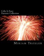 Cello Is Easy: Patriotic Collection
