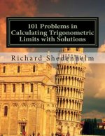 101 Problems in Calculating Trigonometric Limits with Solutions