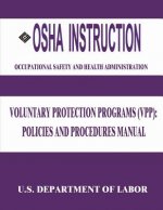 OSHA Instruction: Voluntary Protection Programs (VPP): Policies and Procedures Manual