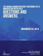 The Obama Administration's November 2014 Immigration Initiatives: Questions and Answers