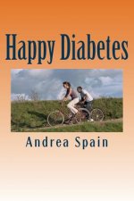 Happy Diabetes: Being diabetic does not have a disease, having diabetes is a condition of life that you can use as a benefit other goa