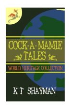 Cock-A-Mamie Tales: World Heritage Collection