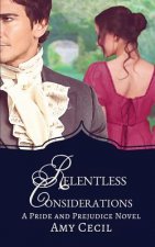 Relentless Considerations: A Tale of Pride and Prejudice