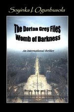 The Dorian Grey Files: Womb Of Darkness Books One & Two: Womb of Darkness