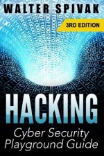 Hacking: Viruses and Malware, Hacking an Email Address and Facebook page, and more! Cyber Security Playground Guide