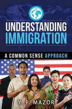 Understanding Immigration: A Common Sense Approach