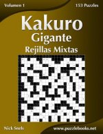 Kakuro Gigante Rejillas Mixtas - Volumen 1 - 153 Puzzles
