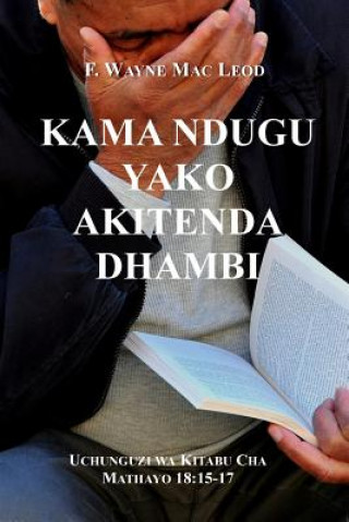 Kama Ndugu Yako Akitenda Dhambi: Uchunguzi Wa Kitabu Cha Mathayo 18:15-17