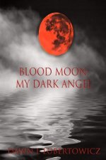 Blood Moon: My Dark Angel