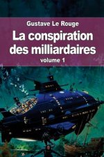 La conspiration des milliardaires: volume 1