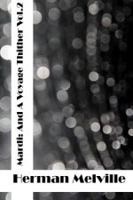 Mardi: And A Voyage Thither Vol 2: (Herman Melville Classics Collection)