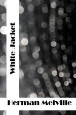 White-Jacket: (Herman Melville Classics Collection)