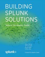 Building Splunk Solutions: Splunk Developer Guide