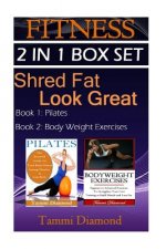 Pilates and Bodyweight Exercises: 2-in-1 Fitness Box Set: Shred Fat, Look Great