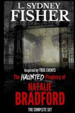 The Haunted Prophecy of Natalie Bradford: The Bradford Series, Part I & Part II