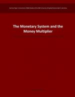 The Monetary System and the Money Multiplier: The Impact of U.S. Fed Bond Purchases on Inflation since 2008