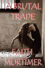 A Brutal Trade: A Diana Rivers Thriller
