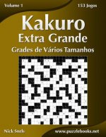 Kakuro Extra Grande Grades de Varios Tamanhos - Volume 1 - 153 Jogos