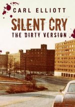 Silent Cry: The Dirty Version