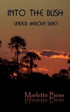 Into the Bush: Under African Skies