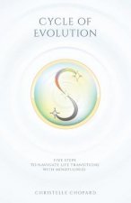 Cycle of Evolution: Five Steps to navigate life transitions with mindfulness.