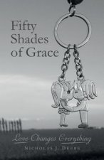 Fifty Shades of Grace: Love Changes Everything