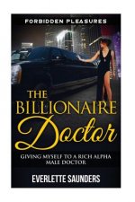 The Billionaire Doctor: Giving Myself To A Rich Alpha Male Doctor