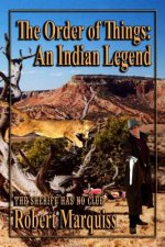 The Order Of Things: An Indian Legend