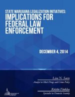 State Marijuana Legalization Initiatives: Implications for Federal Law Enforcement