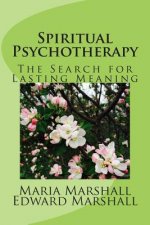 Spiritual Psychotherapy: The Search for Lasting Meaning