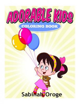 Adorable Kids Coloring Book