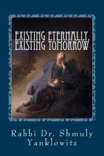 Existing Eternally, Existing Tomorrow: Essays on Jewish Ethics & Social Justice