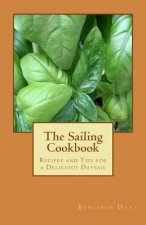 The Sailing Cookbook: Recipes and Tips for a Delicious Daysail