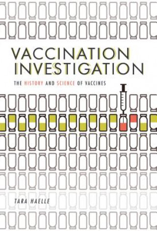 Vaccination Investigation: The History and Science of Vaccines