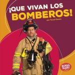 ?Que Vivan Los Bomberos! (Hooray for Firefighters!)