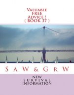 Valuable FREE Advice ! ( BOOK 37 ): New S U R V i V A L Information