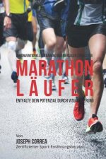 Unkonventionelles Training der mentalen Starke fur Marathonlaufer: Entfalte dein Potenzial Durch Visualisierung
